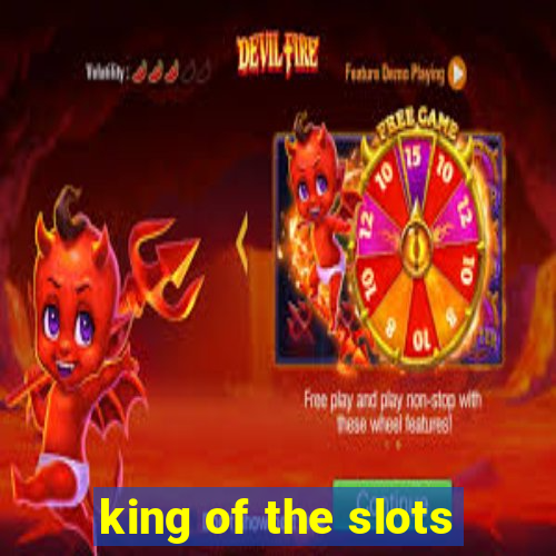 king of the slots